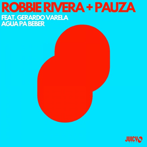Robbie Rivera, Gerardo Varela, PAUZA - Agua Pa Beber [JMD584]